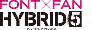 FONT×FAN HYBRID 5（フォントファン ハイブリッド 5）